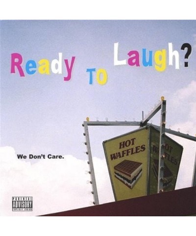 Hot Waffles READY TO LAUGH? WE DON'T CARE. CD $4.30 CD