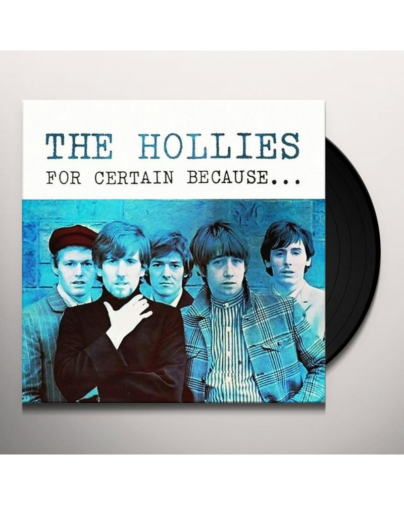 The Hollies FOR CERTAIN BECAUSE... (STOP! STOP! STOP!) Vinyl Record $12.98 Vinyl