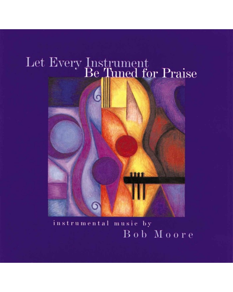 Bob Moore LET EVERY INSTRUMENT BE TUNED FOR PRAISE CD $5.85 CD