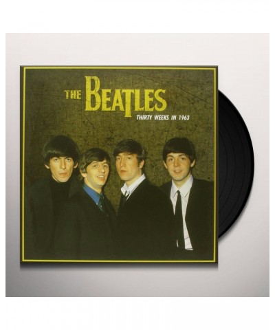 The Beatles Thirty Weeks In 1963 Vinyl Record $5.81 Vinyl