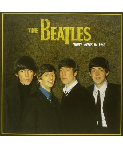 The Beatles Thirty Weeks In 1963 Vinyl Record $5.81 Vinyl