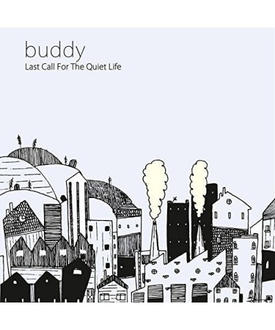 Buddy Last Call For The Quiet Life Vinyl Record $6.65 Vinyl