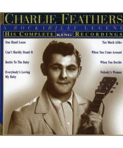 Charlie Feathers HIS COMPLETE KING RECORDINGS CD $3.10 CD