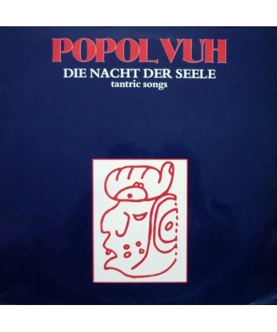 Popol Vuh DIE NACHT DER SEELE (TANTRIC SONGS) Vinyl Record $13.12 Vinyl