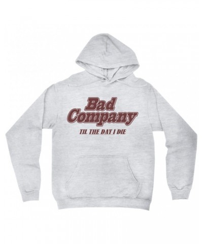 Bad Company Hoodie | Til The Day I Die Hoodie $19.98 Sweatshirts