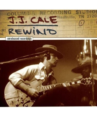 J.J. Cale REWIND: THE UNRELEASED RECORDINGS SM Vinyl Record $12.00 Vinyl