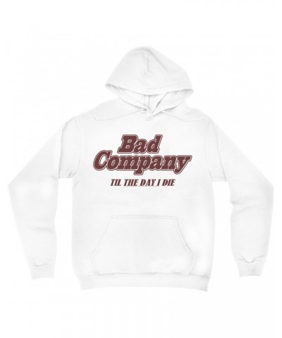 Bad Company Hoodie | Til The Day I Die Hoodie $19.98 Sweatshirts