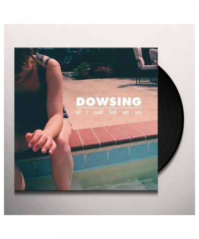 Dowsing All I Could Find Was You Vinyl Record $3.50 Vinyl