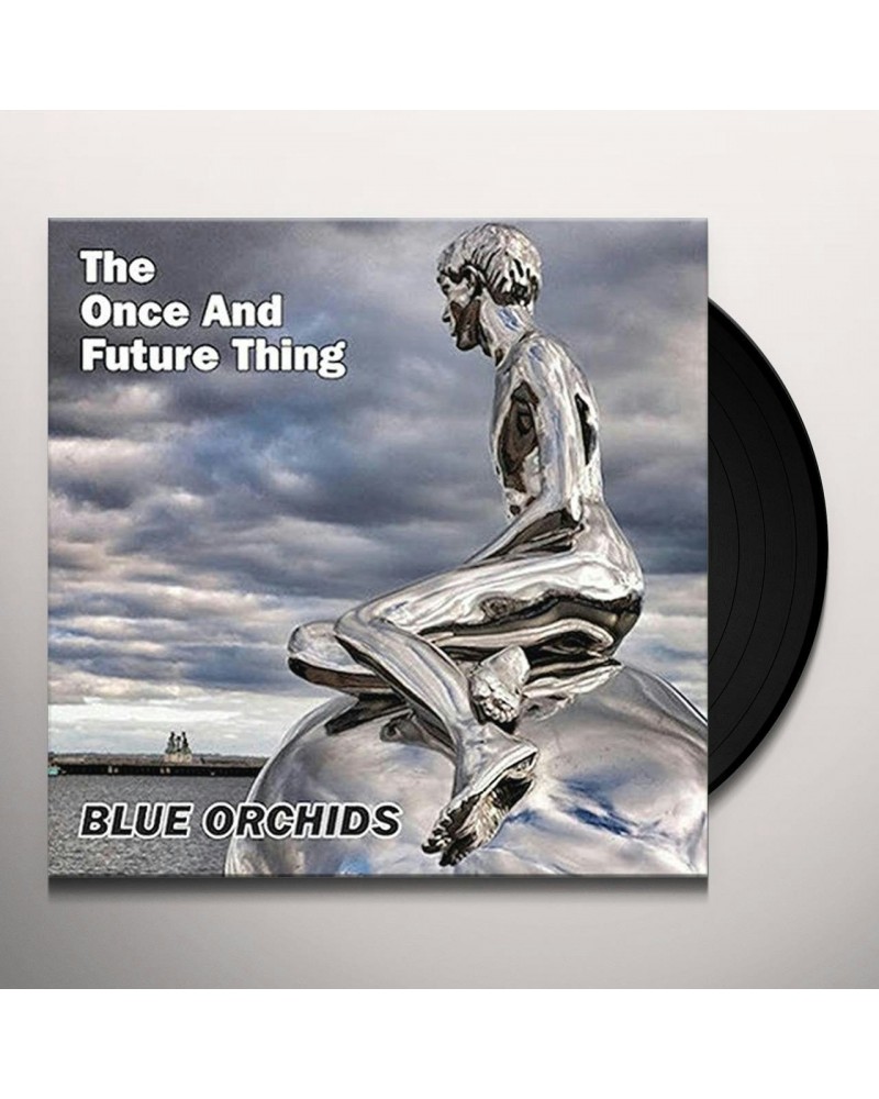 Blue Orchids ONCE & FUTURE THING Vinyl Record $9.00 Vinyl