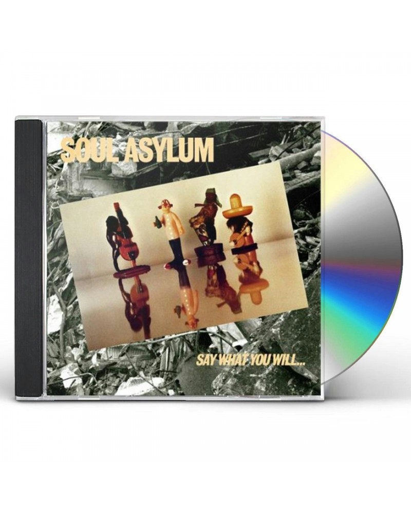 Soul Asylum SAY WHAT YOU WILL...EVERYTHING CAN HAPPEN CD $7.00 CD