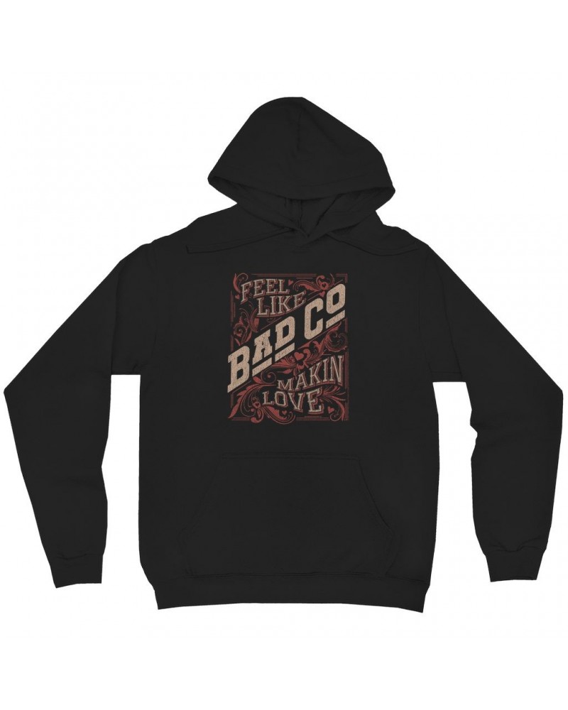 Bad Company Hoodie | Feel Like Makin' Love Design Hoodie $13.18 Sweatshirts