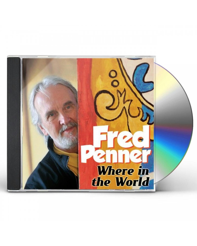 Fred Penner WHERE IN THE WORLD CD $6.67 CD