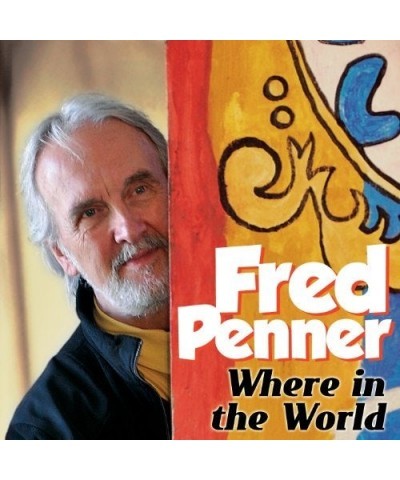 Fred Penner WHERE IN THE WORLD CD $6.67 CD